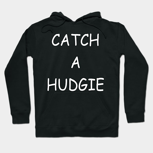 Catch A Hudgie, transparent Hoodie by kensor